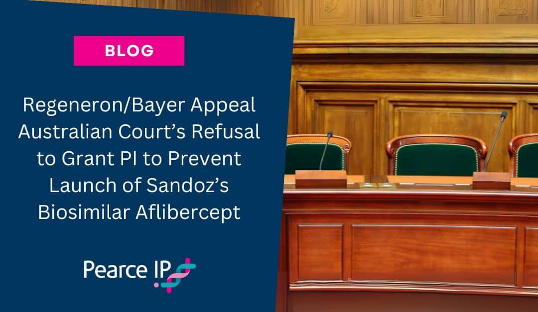 Regeneron/Bayer Appeal Australian Court’s Refusal to Grant PI and Prevent Launch of Sandoz’s Biosimilar Aflibercept