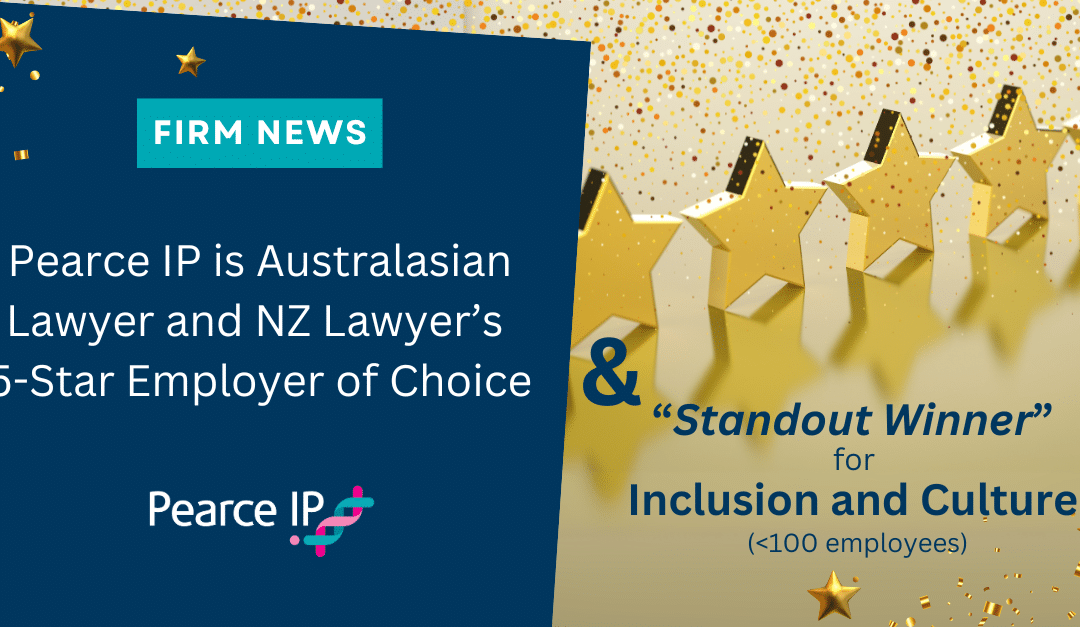Pearce IP is Australasian Lawyer and NZ Lawyer’s 5-Star Employer of Choice & “Standout Winner” for Inclusion and Culture (