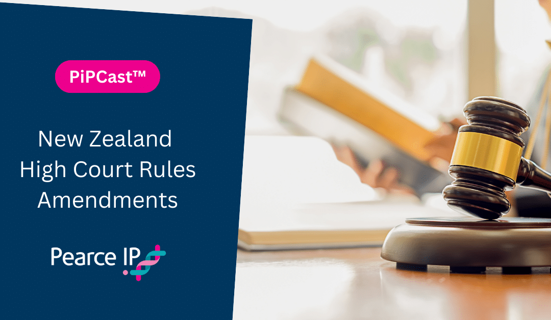 PiPCast™ | New Zealand High Court Rules Amendments