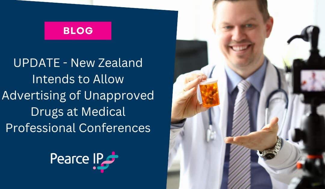 UPDATE – New Zealand Intends to Allow Advertising of Unapproved Drugs at Medical Professional Conferences
